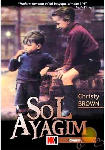 Sol Ayağım Romanı  Hakkında Özet ve İnceleme  Christy Brown