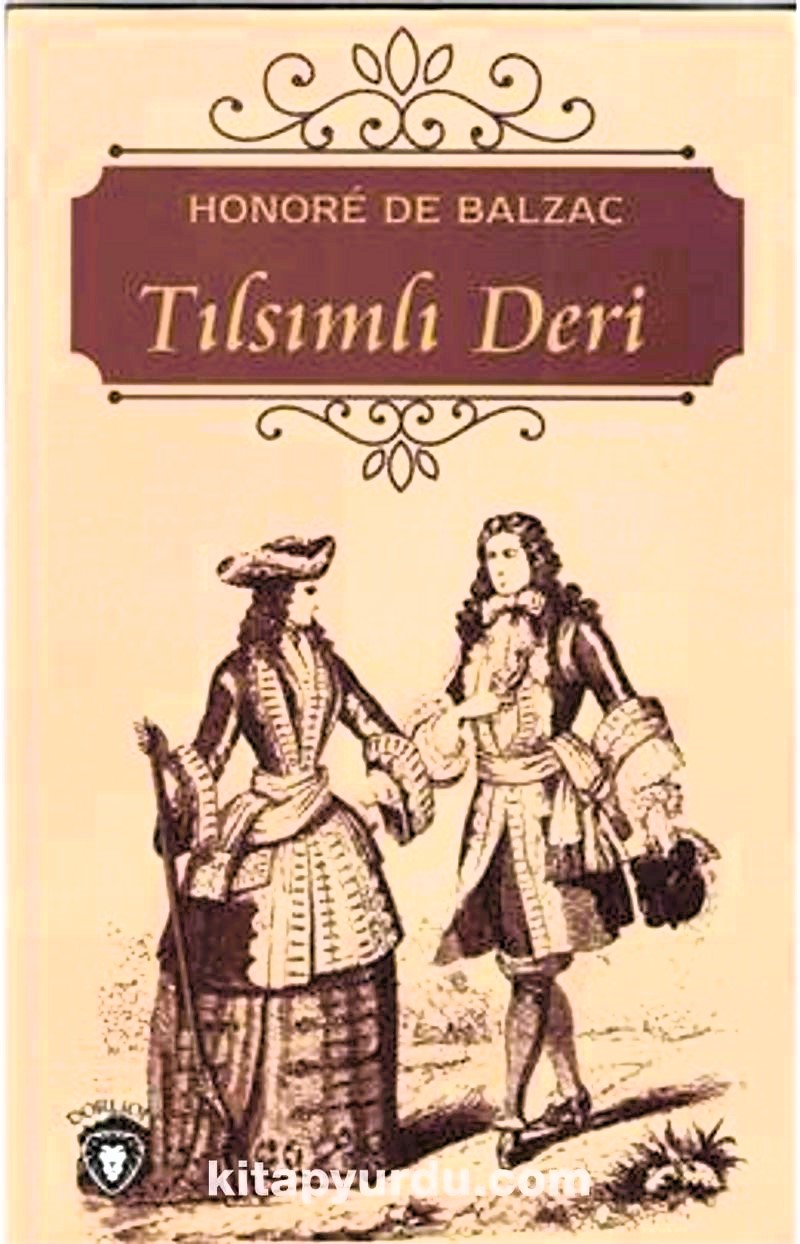 Honoro de Balzac Tılsımlı Deri Romanı Hakkında Konusu Özeti 